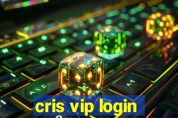 cris vip login